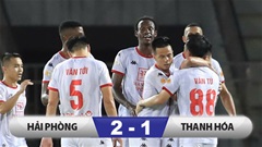 Kết quả Hải Phòng 2–1 Thanh Hoá: 'Cập cảng' an toàn